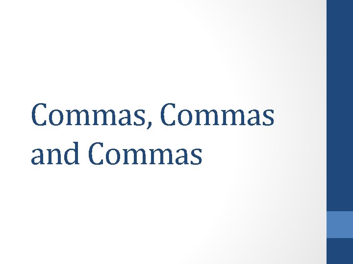 Commas, Commas and Commas 