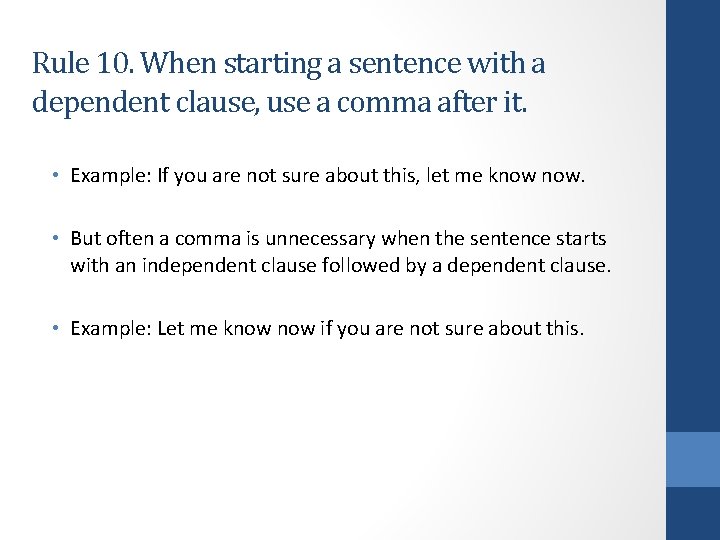 Rule 10. When starting a sentence with a dependent clause, use a comma after