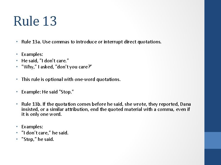 Rule 13 • Rule 13 a. Use commas to introduce or interrupt direct quotations.