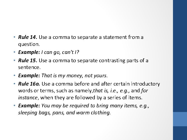  • Rule 14. Use a comma to separate a statement from a question.