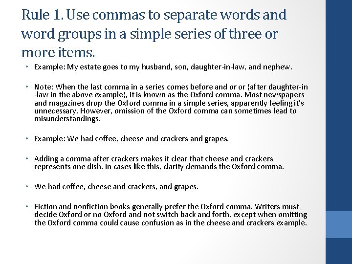 Rule 1. Use commas to separate words and word groups in a simple series