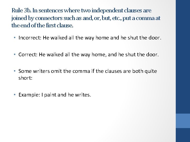 Rule 3 b. In sentences where two independent clauses are joined by connectors such