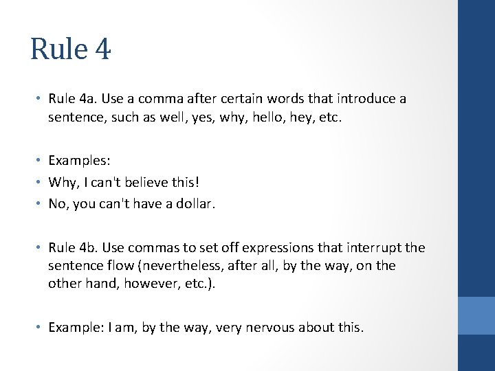 Rule 4 • Rule 4 a. Use a comma after certain words that introduce