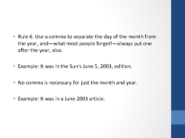  • Rule 6. Use a comma to separate the day of the month