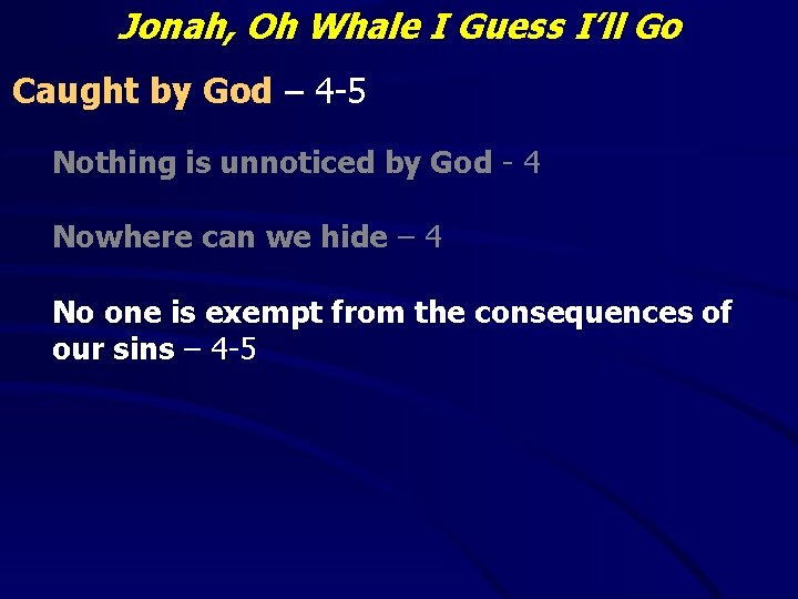 Jonah, Oh Whale I Guess I’ll Go Caught by God – 4 -5 Nothing