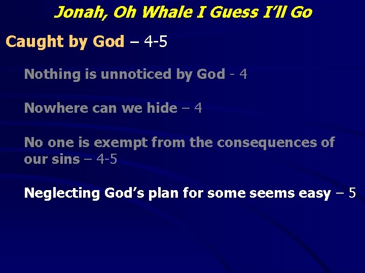 Jonah, Oh Whale I Guess I’ll Go Caught by God – 4 -5 Nothing