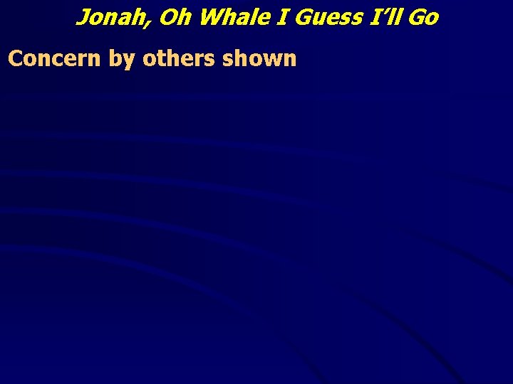 Jonah, Oh Whale I Guess I’ll Go Concern by others shown 