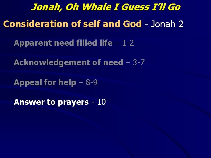 Jonah, Oh Whale I Guess I’ll Go Consideration of self and God - Jonah