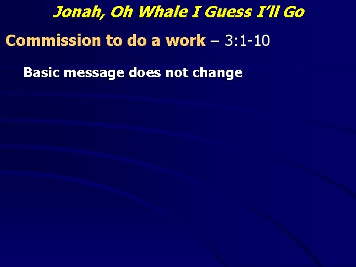 Jonah, Oh Whale I Guess I’ll Go Commission to do a work – 3: