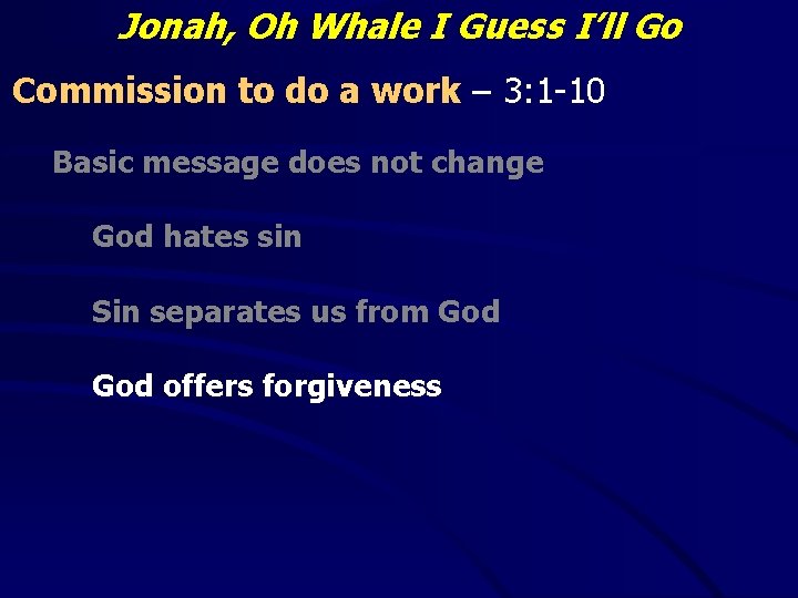 Jonah, Oh Whale I Guess I’ll Go Commission to do a work – 3: