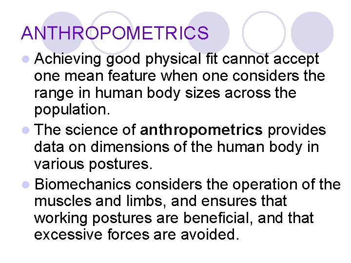 ANTHROPOMETRICS l Achieving good physical fit cannot accept one mean feature when one considers