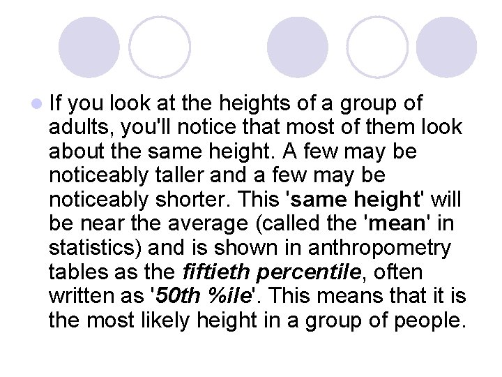 l If you look at the heights of a group of adults, you'll notice