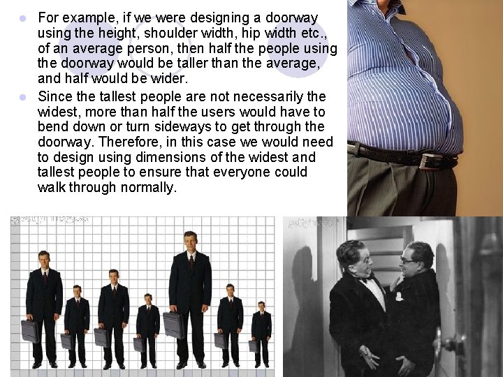 For example, if we were designing a doorway using the height, shoulder width, hip