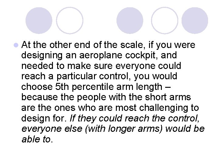 l At the other end of the scale, if you were designing an aeroplane