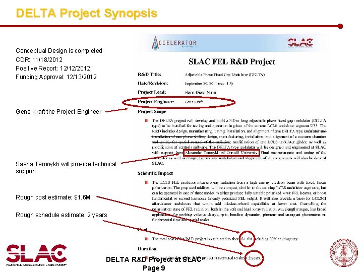 DELTA Project Synopsis Conceptual Design is completed CDR: 11/18/2012 Positive Report: 12/12/2012 Funding Approval: