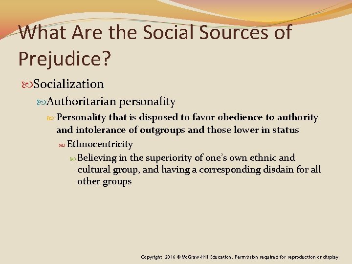 What Are the Social Sources of Prejudice? Socialization Authoritarian personality Personality that is disposed What Are the Social Sources of Prejudice? Socialization Authoritarian personality Personality that is disposed