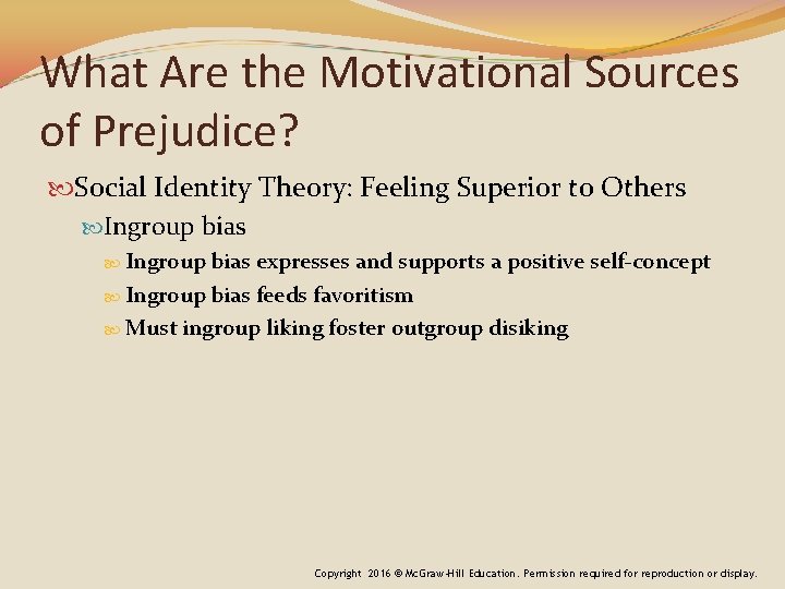 What Are the Motivational Sources of Prejudice? Social Identity Theory: Feeling Superior to Others What Are the Motivational Sources of Prejudice? Social Identity Theory: Feeling Superior to Others