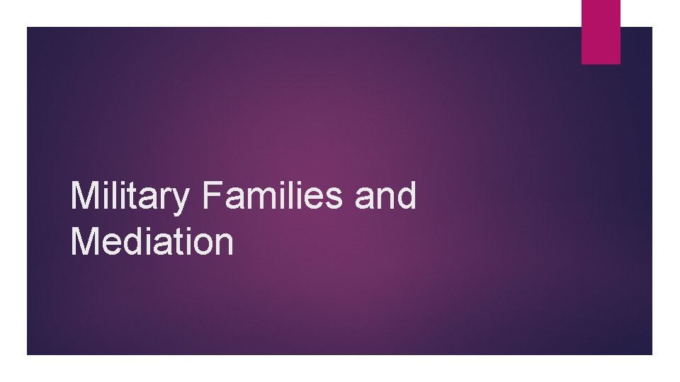 Military Families and Mediation 