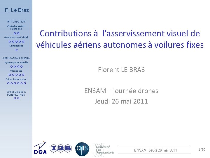 F. Le Bras INTRODUCTION Véhicules aériens autonomes Asservissement Visuel Contributions à l'asservissement visuel de