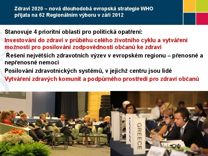 Zdraví 2020 – nová dlouhodobá evropská strategie WHO přijata na 62 Regionálním výboru v