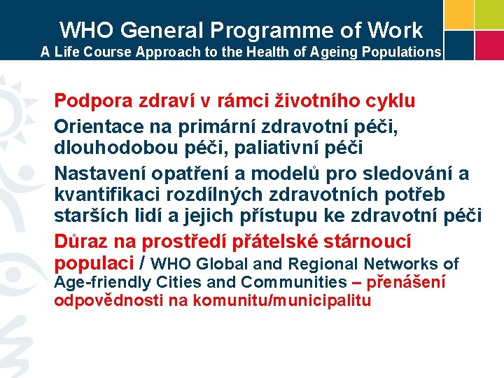 WHO General Programme of Work A Life Course Approach to the Health of Ageing