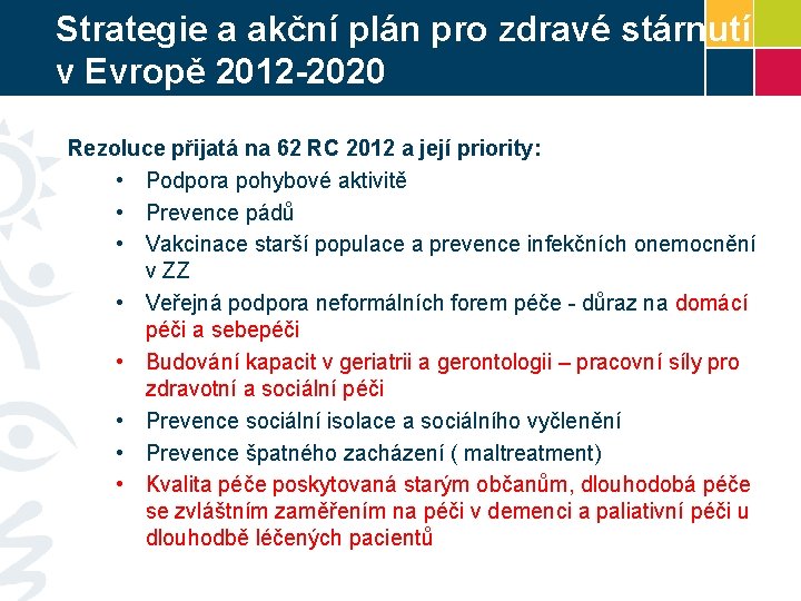 Strategie a akční plán pro zdravé stárnutí v Evropě 2012 -2020 Rezoluce přijatá na