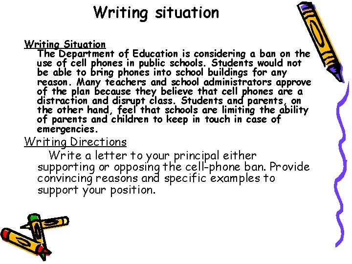 Writing situation Writing Situation The Department of Education is considering a ban on the