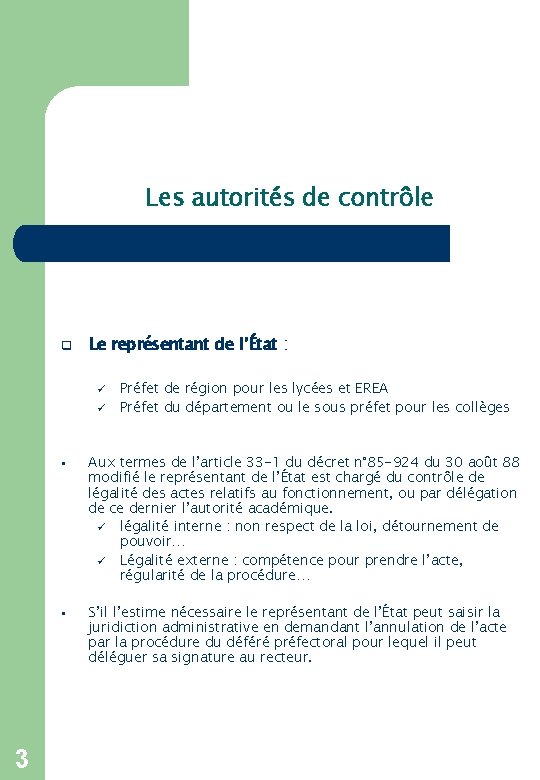 Les autorités de contrôle q Le représentant de l’État : ü ü 3 Préfet