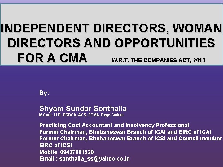 INDEPENDENT DIRECTORS, WOMAN DIRECTORS AND OPPORTUNITIES FOR A CMA W. R. T. THE COMPANIES