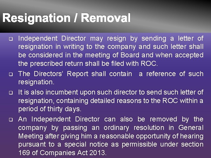 Resignation / Removal q q Independent Director may resign by sending a letter of