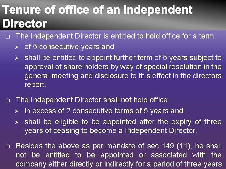 Tenure of office of an Independent Director q The Independent Director is entitled to