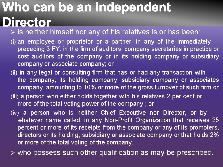 Who can be an Independent Director Ø is neither himself nor any of his