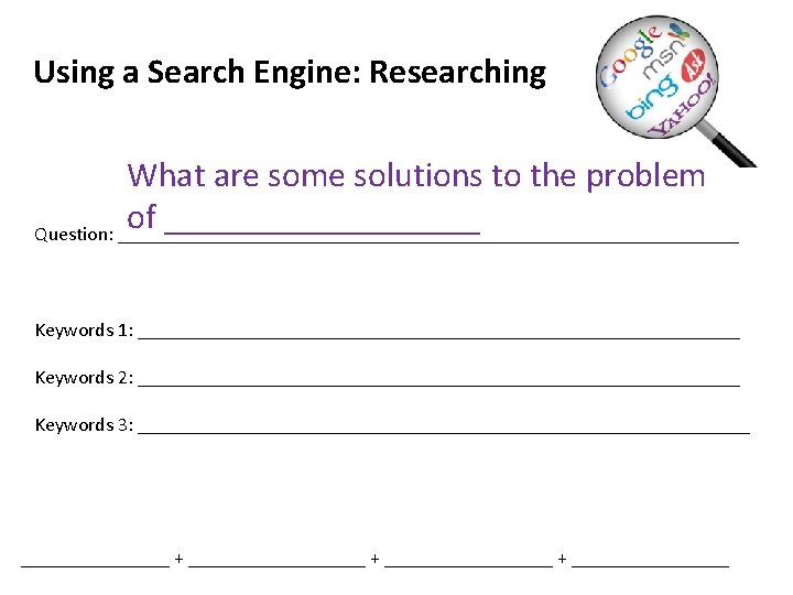 Using a Search Engine: Researching What are some solutions to the problem of _________