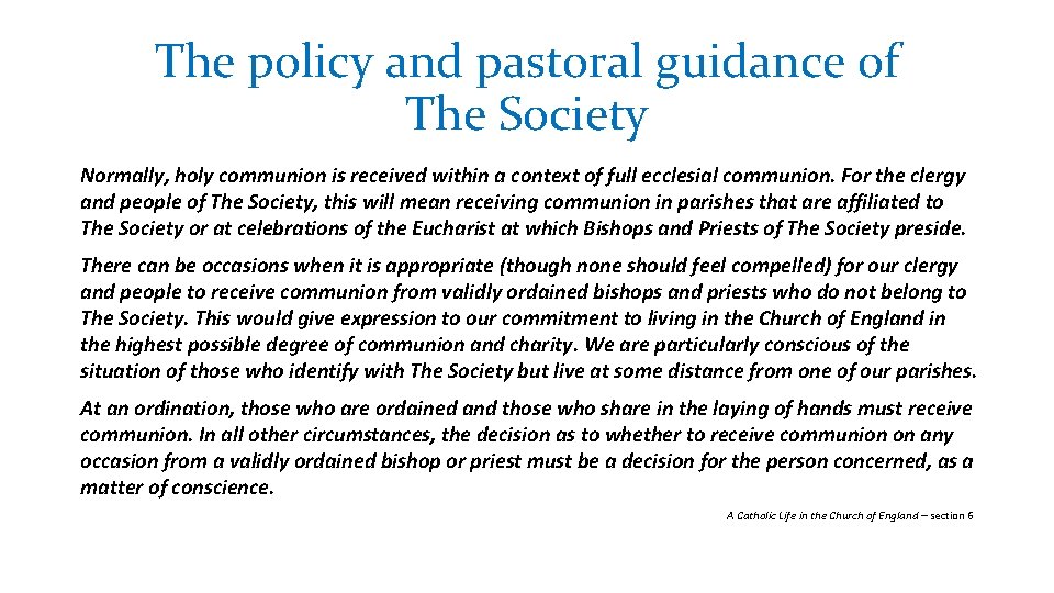 The policy and pastoral guidance of The Society Normally, holy communion is received within