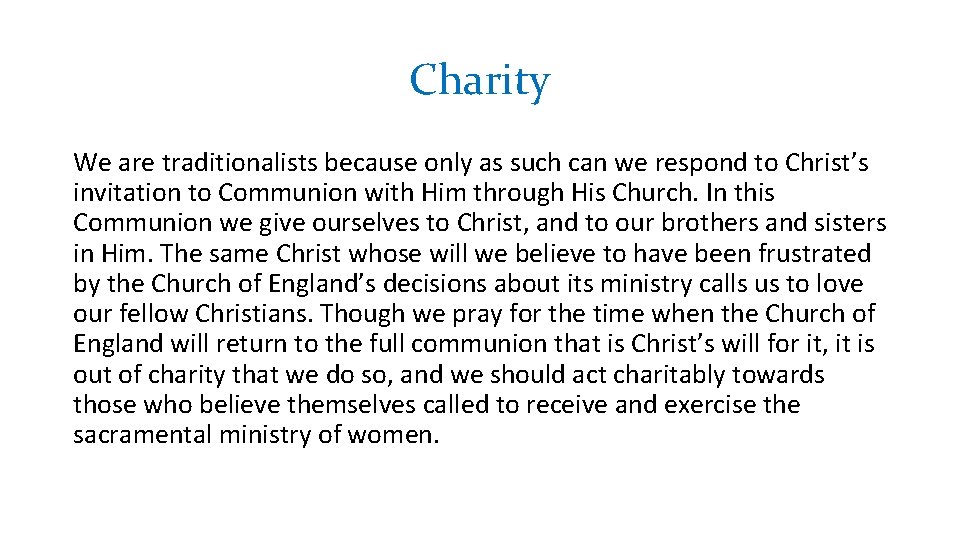 Charity We are traditionalists because only as such can we respond to Christ’s invitation