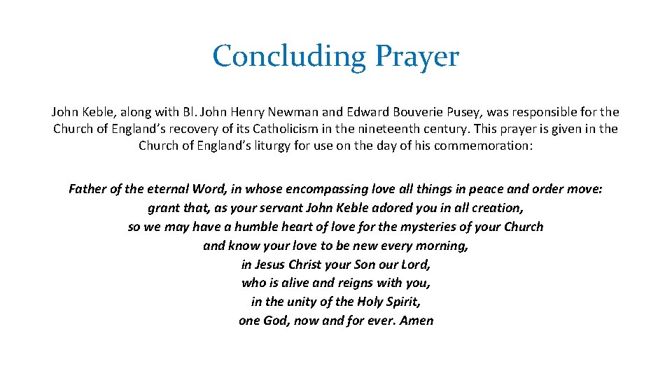 Concluding Prayer John Keble, along with Bl. John Henry Newman and Edward Bouverie Pusey,