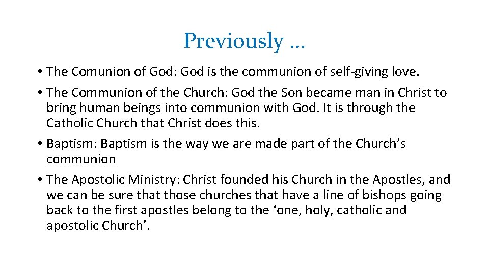 Previously … • The Comunion of God: God is the communion of self-giving love.