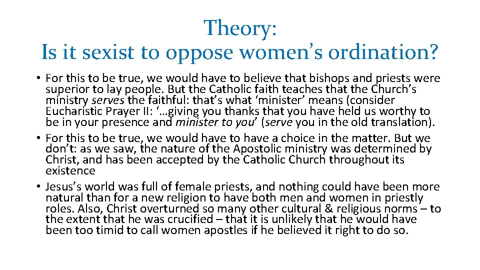 Theory: Is it sexist to oppose women’s ordination? • For this to be true,