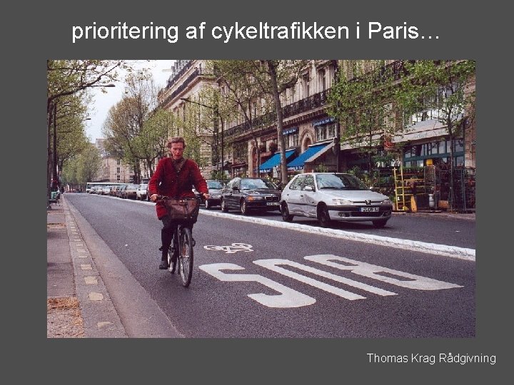 prioritering af cykeltrafikken i Paris… Thomas Krag Rådgivning 