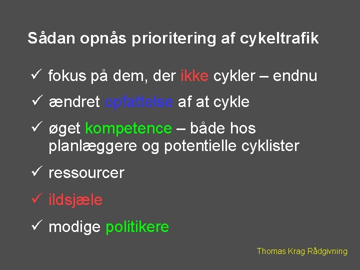 Sådan opnås prioritering af cykeltrafik ü fokus på dem, der ikke cykler – endnu