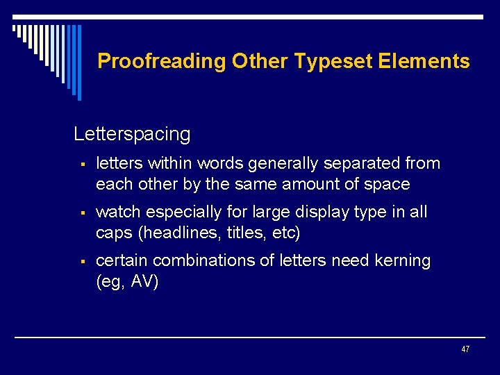 Proofreading Other Typeset Elements Letterspacing § letters within words generally separated from each other