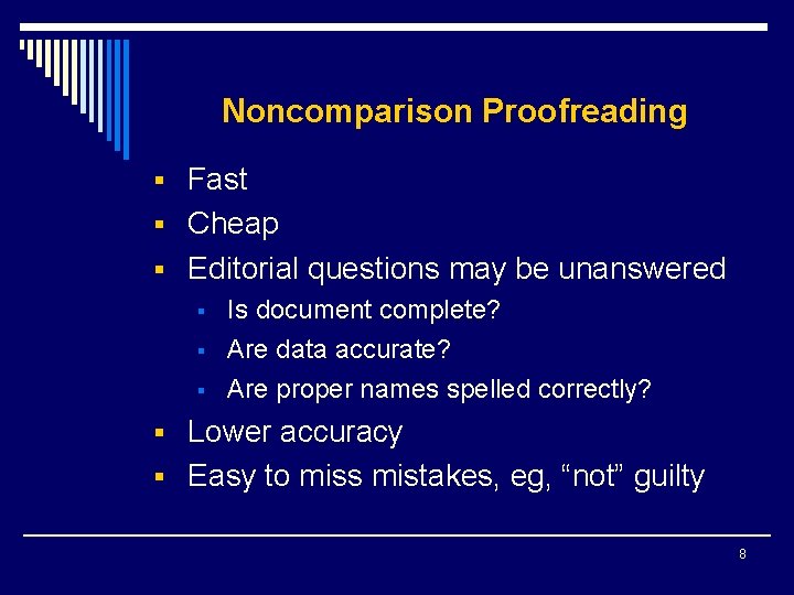 Noncomparison Proofreading § Fast § Cheap § Editorial questions may be unanswered § §