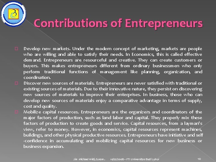 Contributions of Entrepreneurs � � � Develop new markets. Under the modern concept of