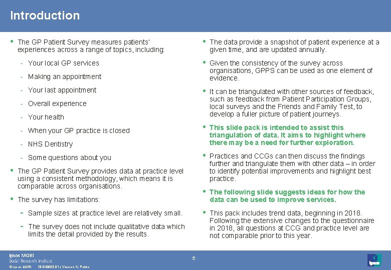 Introduction • The GP Patient Survey measures patients’ experiences across a range of topics,