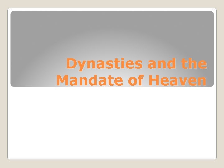 Dynasties and the Mandate of Heaven 