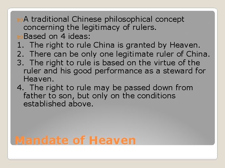  A traditional Chinese philosophical concept concerning the legitimacy of rulers. Based on 4