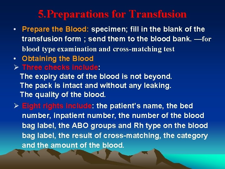 5. Preparations for Transfusion • Prepare the Blood: specimen; fill in the blank of