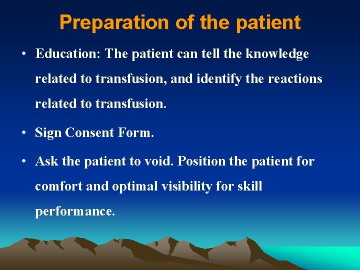 Preparation of the patient • Education: The patient can tell the knowledge related to