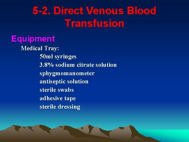 5 -2. Direct Venous Blood Transfusion Equipment Medical Tray: 50 ml syringes 3. 8%