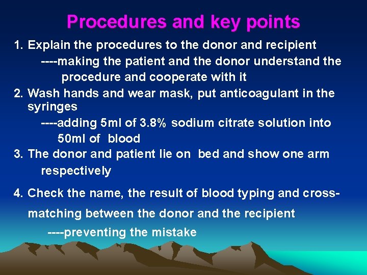 Procedures and key points 1. Explain the procedures to the donor and recipient ----making